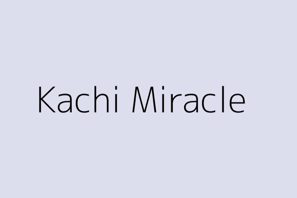 Kachi Miracle 